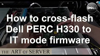 How to crossflash Dell H330 to IT mode firmware