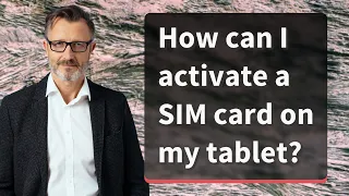 How can I activate a SIM card on my tablet?