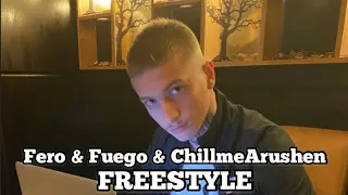 Fero & Fuego & ChillmeArushen - Freestyle