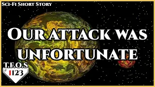 Our attack was unfortunate by Ray_Dillinger  | Humans are Space Orcs| HFY | TFOS1123