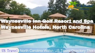 Waynesville Inn Golf Resort and Spa - Waynesville Hotels, North Carolina