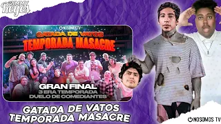 GATADA DE VATOS - TEMPORADA MASACRE / LA FINAL / REACCION