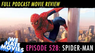 We Love Movies - Spider-Man (2002) COMEDY PODCAST MOVIE REVIEW