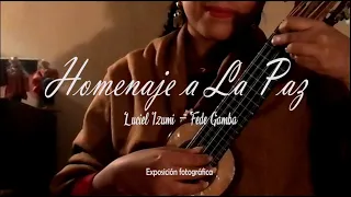 Homenaje a La Paz | Luciel Izumi | Fede Gamba | Exposición de Fotos