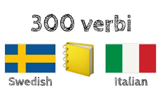 300 verbi + Lettura e ascolto: - Svedese + Italiano - (Madrelingua)