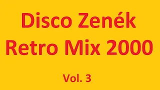 Disco Zenék Retro Mix 2000 - Vol. 3