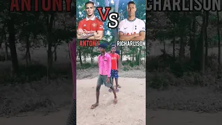 Richarlison vs Antony fans #short