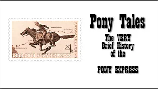 Pony Tales: The VERY Brief History of the Pony Express