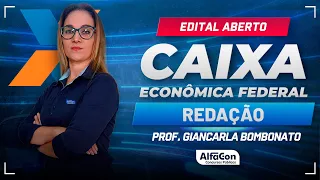 Concurso Caixa Econômica 2024 - Aula de Redação - Edital Aberto - AlfaCon