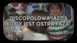 DISCOPOLOWA JAZDA KIEDY JEST FAZA! (Mix by Waldis) [DISCO POLO 2024]