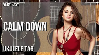 SUPER EASY Ukulele Tab: How to play Calm Down  by Rema ft Selena Gomez