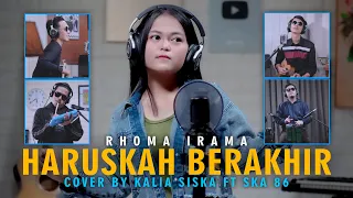 HARUSKAH BERAKHIR | RHOMA IRAMA | KENTRUNG | KALIA SISKA ft SKA 86