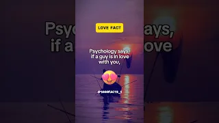 Psychology says, if a guy is in love with you,...💕🥰#facts #1000facts #lovefacts