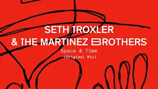 The Martinez Brothers & Seth Troxler - Space & Time (Original Mix)