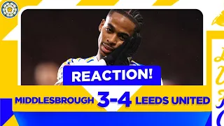 LEEDS UNITED DRAMATICALLY RETURN TO THE TOP 2! - Middlesbrough 3-4 Leeds United Match Reaction!