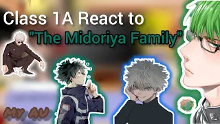 •Class 1A React to °Midoriya Family°•|My AU| Check description|