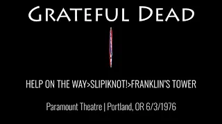 Grateful Dead "Help on the Way/Slipiknot/Franklin’s Tower" Paramount Theatre | Portland, OR 6/3/76.