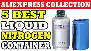 Top 5 Best Liquid Nitrogen Container in 2021