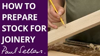 How to Prepare Stock for Joinery | Paul Sellers