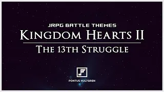 Kingdom Hearts II | The 13th Struggle [ChipTune/Rock]