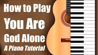 You Are God Alone | Phillips Craig and Dean | Chord Chart & Tutorial