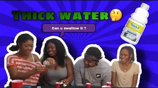 Thick Water Challenge | SUPER THICK.......