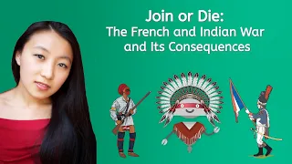 Join or Die: The French and Indian War and Its Consequences  - U.S. History for Kids!