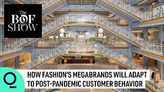 How Fashion Megabrands Will Adapt to Post-Pandemic Life | The Business of Fashion Show