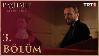 Payitaht Abdülhamid - 3. Bölüm HD