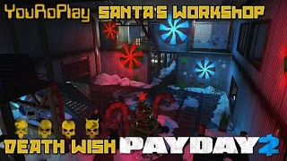 Payday 2. Как быстро пройти мастерскую Санты/Santa's Workshop.Жажда смерти.Death Wish.