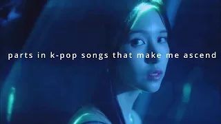 Parts in K-Pop Songs That Make Me Ascend