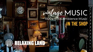 VINTAGE MUSIC in the Shop | 1920s 1930s Ambience Music