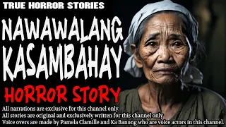 NAWAWALANG KASAMBAHAY HORROR STORY | True Horror Stories | Tagalog Horror