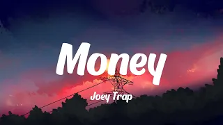 Joey Trap - Money (Lyrics)