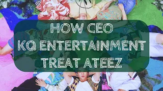 How CEO KQ Entertainment Treat ATEEZ