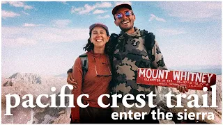 Enter The Sierra, Mt Whitney, Altitude Sickness - Pacific Crest Trail ep.5