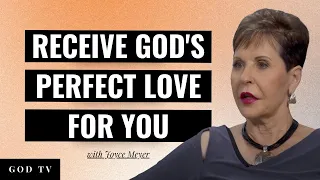 Receive God's Perfect Love For You | Joyce Meyer