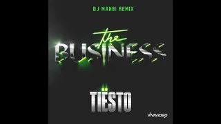 Tiesto-The Business (Dj Manbi Remix)