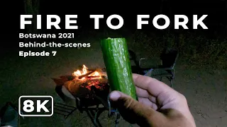 Fire to Fork | Botswana 2021 Ep 7 | Behind-the-scenes filming African wildlife in 8K