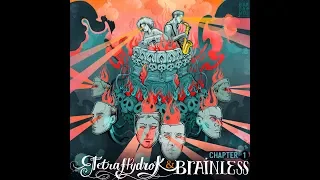 Tetra Hydro K meets Brainless - Chapter One - Full album