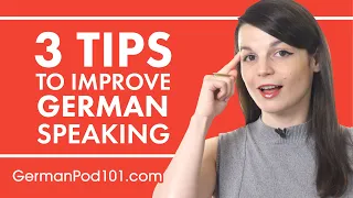3 Tips for Practicing Your German Speaking Skills