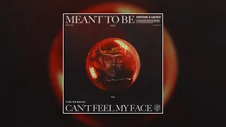 Matisse & Sadko vs. The Weeknd - Meant To Be vs. Can't Feel My Face [Mashup]