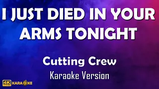 I JUST DIED IN YOUR ARMS TONIGHT - Cutting Crew (Best Karaoke Version) | 4K Ultra - HD