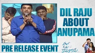 Dil Raju About Anupama @Hello Guru Prema Kosame Pre Release Event