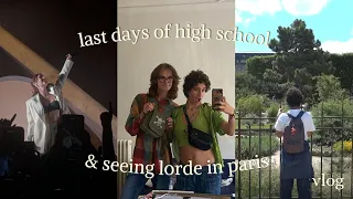 last days of high school and lorde in paris // vlog
