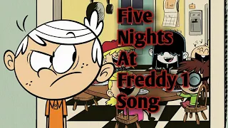 Loud House- Five Nights At Freddy 1 Song (Music Video)