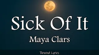 Maya Clars - Sick of It(Lyrics)