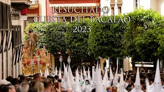 4K || RESUCITADO || CUESTA DEL BACALAO || VIRGEN DE LOS REYES || 2023