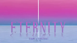 Tchami & Habstrakt - Eternity feat. Lena Leon (Official Audio)