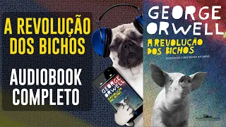 A Revolução dos Bichos - Audiobook Completo